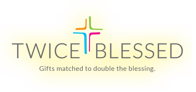 TWICE BLESSED giving program